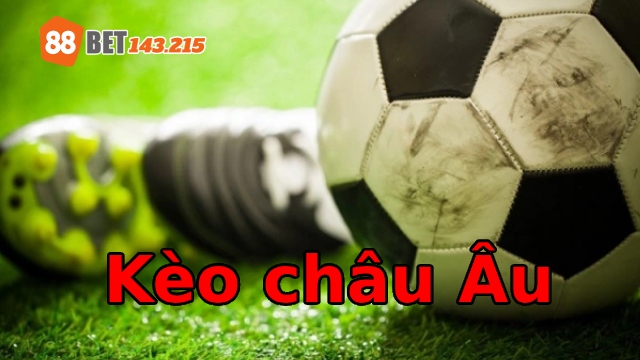 kèo Châu Âu